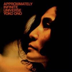 Yoko Ono : Approximately Infinite Universe